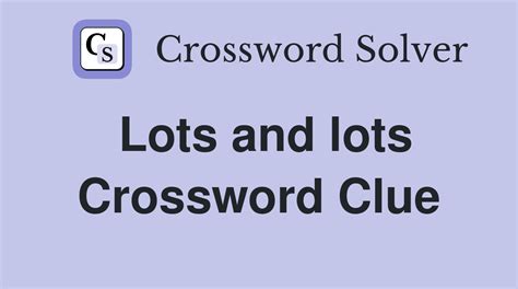 make lots crossword clue|make lots/723525 Crossword Clue .
